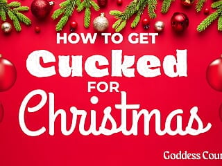 How To Get Cucked for Christmas